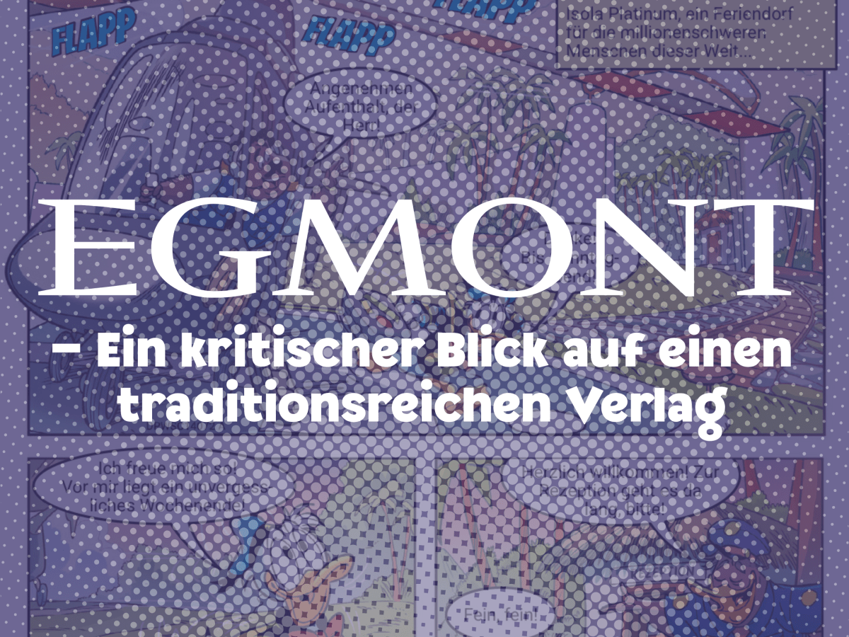 Egmont – Ein kritischer Blick auf einen traditionsreichen Verlag